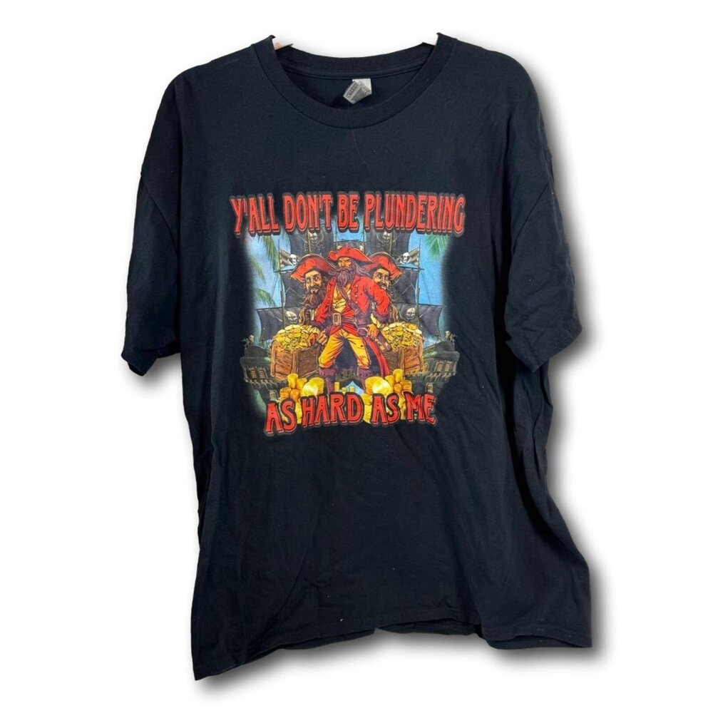 Mens Black Y’all don’t be plundering as hard as me Graphic T-Shirt Size: XL